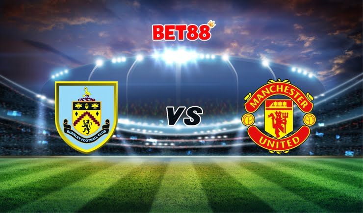 Soi kèo tỷ số VN88 trận Burnley vs Manchester United, 03h15 – 13/01